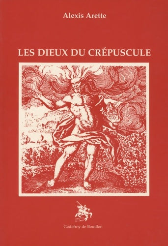 Livrenpoche : Les dieux du crépuscule - Alexis Arette - Livre