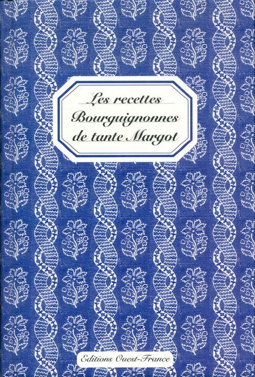 Livrenpoche : Les recettes bourguignonnes de tante margot - Geneviève C. Fromageot - Livre