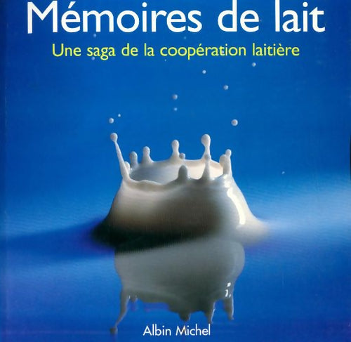 Livrenpoche : Mémoires de lait : Une saga de la coopération laitière - Collectif - Livre