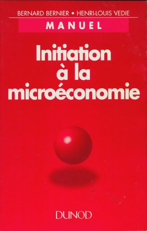 Livrenpoche : Initiation a la microeconomie manuel - Bernier - Livre