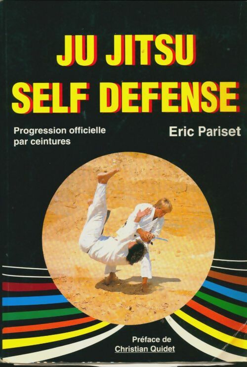 Livrenpoche : Ju jitsu : Self défense progression officielle par ceintures - Eric Pariset - Livre