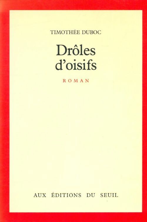Livrenpoche : Drôles d'oisifs - Timothée Duboc - Livre