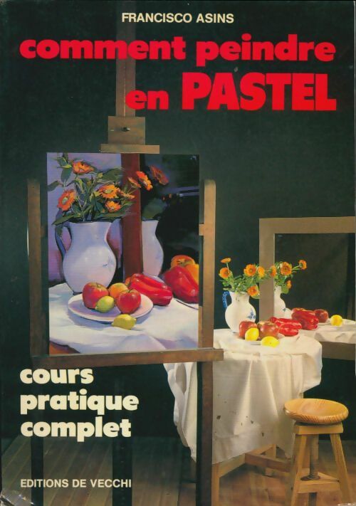 Livrenpoche : Comment peindre en pastel - Francisco Asins - Livre