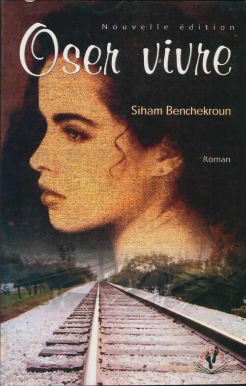 Livrenpoche : Oser vivre - Siham Benchekroun - Livre
