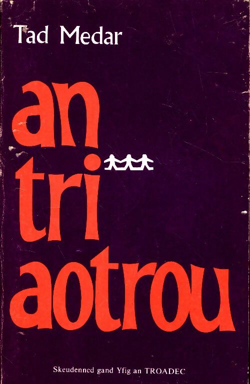 An tri aotrou - Tad Medar -  Compte d'auteur GF breton - Livre