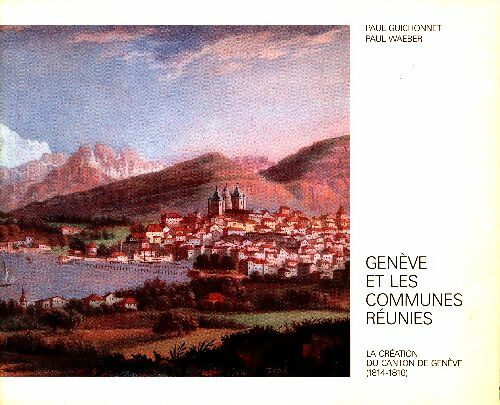 Livrenpoche : Genève et les communes réunies - Paul Guichonnet - Livre