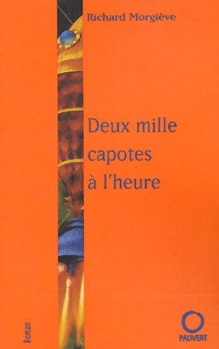 Livrenpoche : Deux mille capotes à l'heure - Richard Morgiève - Livre