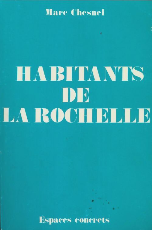 Livrenpoche : Habitants de La Rochelle - Marc Chesnel - Livre