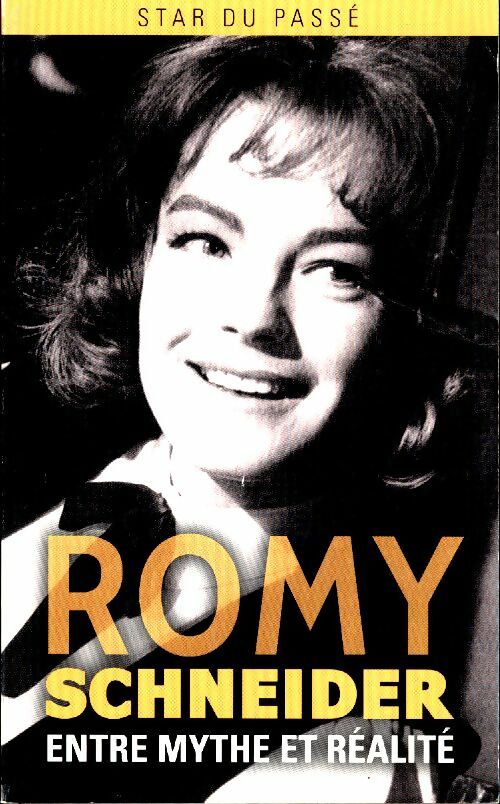 Livrenpoche : Romy Schneider. Entre mythe et réalité - Aurélei Milani - Livre