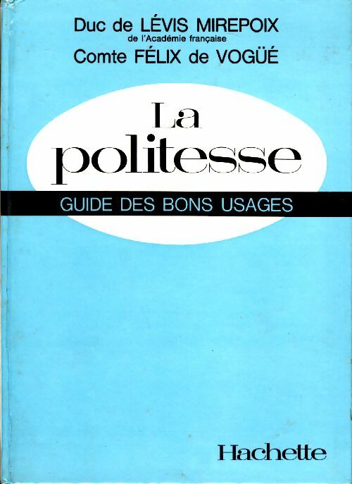 Livrenpoche : La politesse. Guide des bons usages - Duc De Levis Mirepoix - Livre