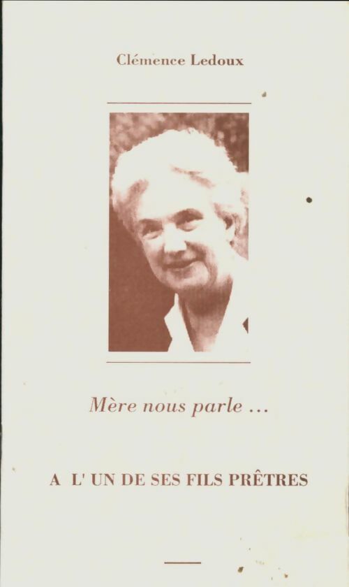Livrenpoche : Mère nous parle...A l'un de ses fils prêtres - Clémence Ledoux - Livre