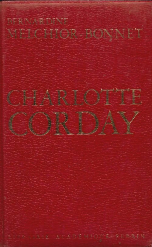 Livrenpoche : Charlotte Corday - Bernardine Melchior-Bonnet - Livre