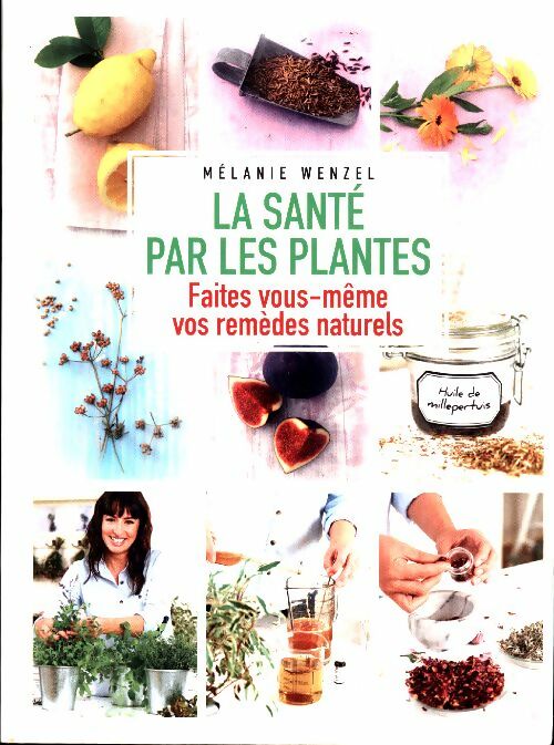 Livrenpoche : La santé par les plantes - Mélanie Wenzel - Livre