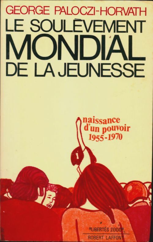 Livrenpoche : Le soulevement mondial jeunesse - George Paloczi Horvath - Livre