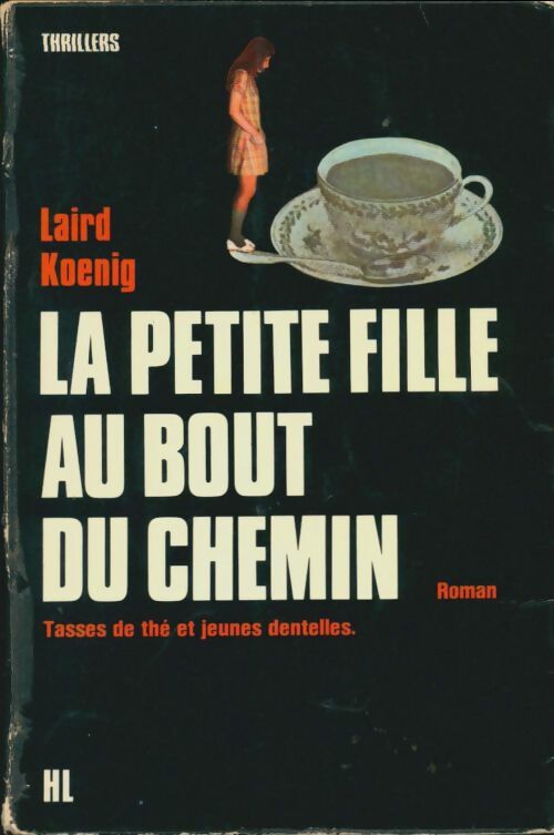 Livrenpoche : La petite fille au bout du chemin - Laird Koenig - Livre