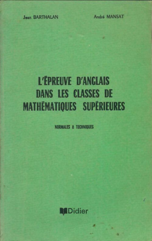 Livrenpoche : L'épreuve d'anglais dans les classes de mathématiques supérieures - André Mansat - Livre