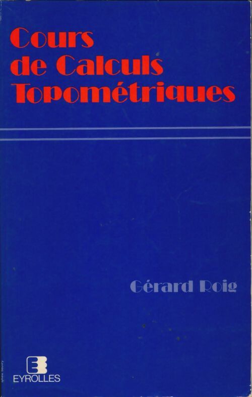 Livrenpoche : Cours de calculs topométriques - Gérard Roig - Livre