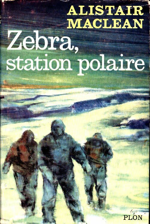 Livrenpoche : Destination : Zebra Station Polaire - Alistair MacLean - Livre