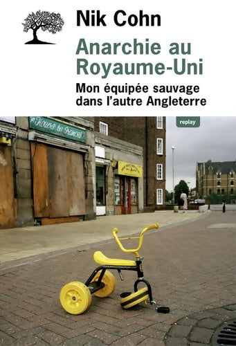 Livrenpoche : Anarchie au royaume-uni : Mon équipée sauvage dans l'autre Angleterre - Nik Cohn - Livre
