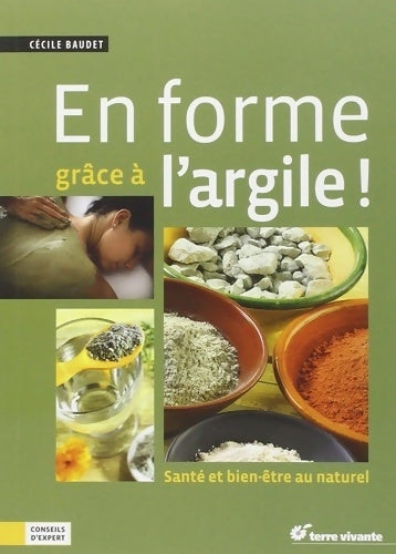 Livrenpoche : En forme grâce à l'argile : Santé et bien-être au naturel - Cécile Baudet - Livre