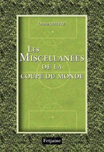 Livrenpoche : Les miscellanées de la coupe du monde - Olivier Lefèvre - Livre