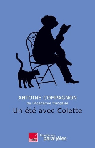 Livrenpoche : Un été avec Colette - Antoine Compagnon - Livre