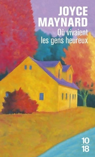 Livrenpoche : Où vivaient les gens heureux - Joyce Maynard - Livre