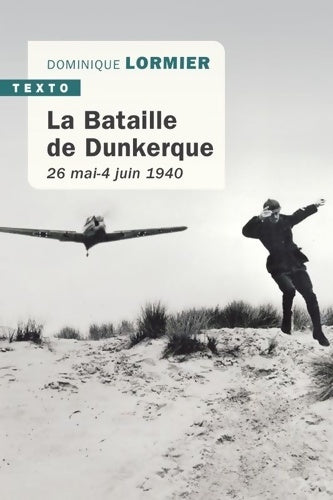 Livrenpoche : La bataille de dunkerque : 26 mai-4 juin 1940 - Dominique Lormier - Livre