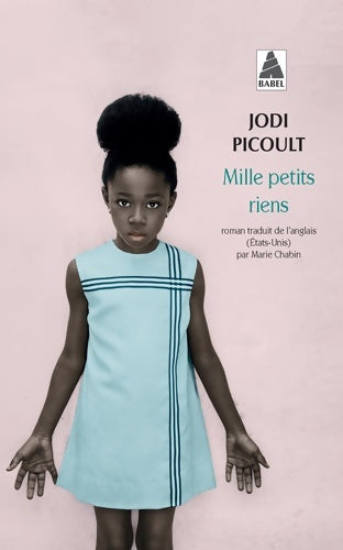 Mille petits riens - Jodi Picoult -  Babel - Livre