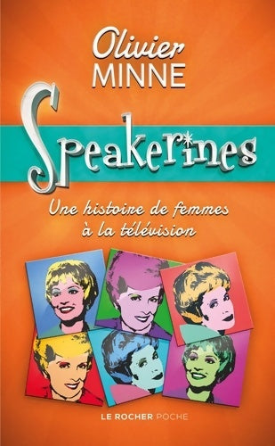 Speakerines : Une histoire de femmes à la télévision - Olivier Minne -  Le Rocher poche - Livre
