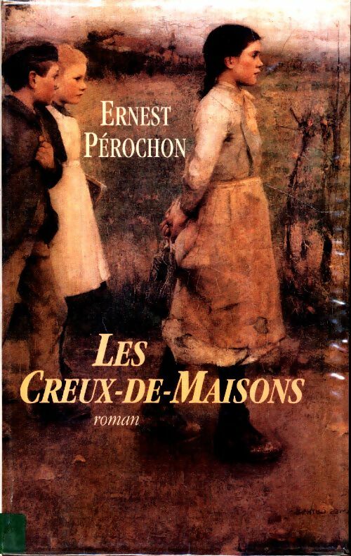 Livrenpoche : Les Creux-de-Maisons - Ernest Pérochon - Livre