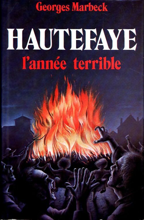 Livrenpoche : Hautefaye. L'année terrible - Georges Marbeck - Livre