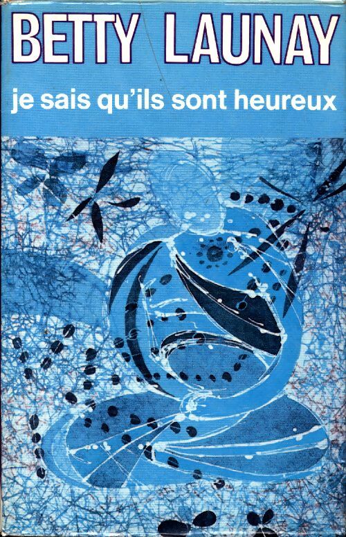 Livrenpoche : Je sais qu'ls sont heureux - Betty Launay - Livre