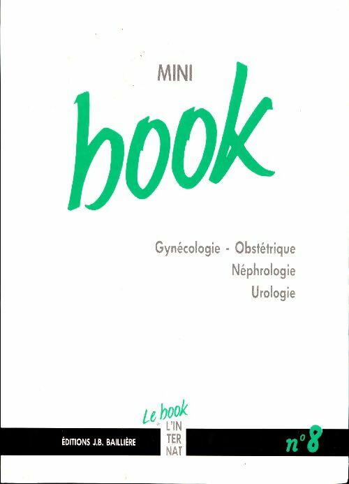 Livrenpoche : Mini book Tome VIII : Gynécologie, obstétrique, néphrologie, urologie - Jean-Jacques Lefrère - Livre
