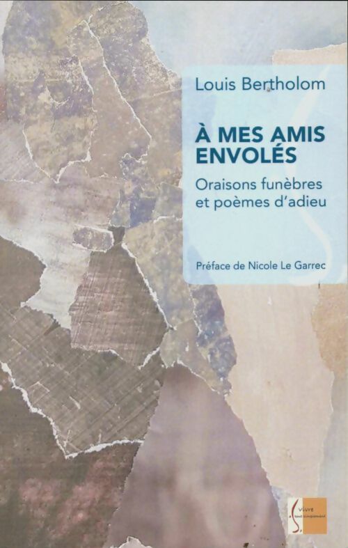 Livrenpoche : A mes amis envolés - Louis Bertholom - Livre