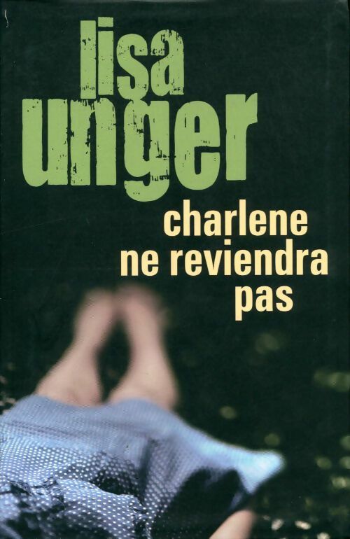 Livrenpoche : Charlene ne reviendra pas - Lisa Unger - Livre