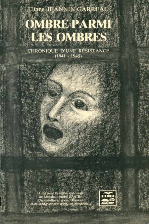 Livrenpoche : Ombre parmi les ombres. Chronique d'une résistance (1941-1945) - Éliane Jeannin-Garreau - Livre