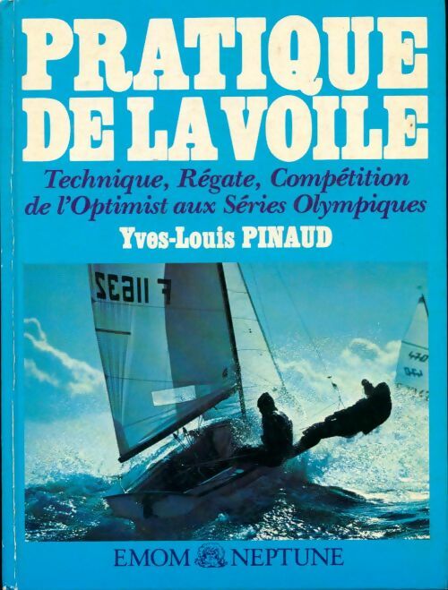 Livrenpoche : Pratique de la voile - Yves-Louis Pinaud - Livre
