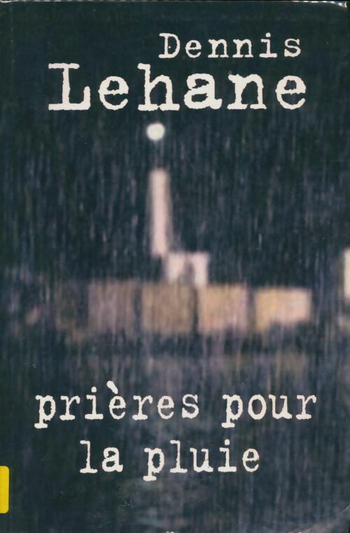 Livrenpoche : Prières pour la pluie - Dennis Lehane - Livre