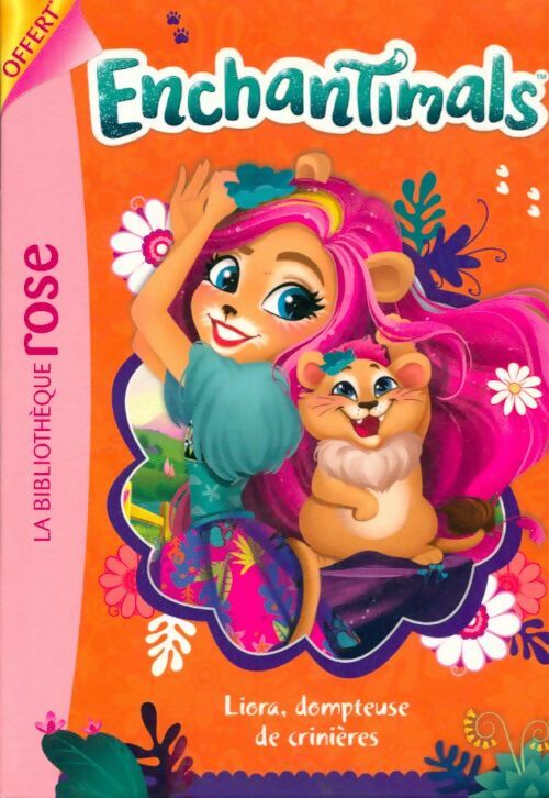 Livrenpoche : Enchantimals : Liora, dompteuse de crinières - Catherine Kalengula - Livre