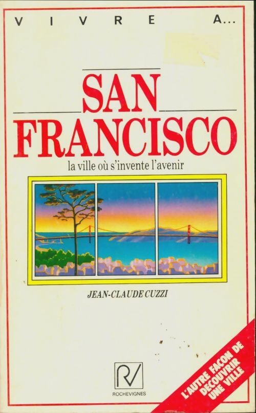 Livrenpoche : San Francisco. La ville où s'invente l'avenir - Jean-Claude Cuzzi - Livre