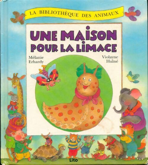 Livrenpoche : Une maison pour la limace - Mélanie Erhardy - Livre