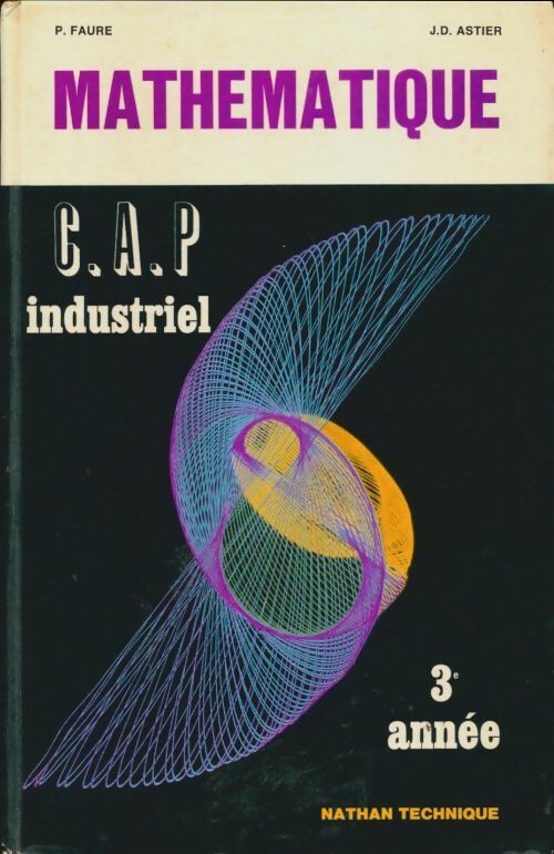 Livrenpoche : Mathématique CAP industriel 3e année - P. Faure - Livre