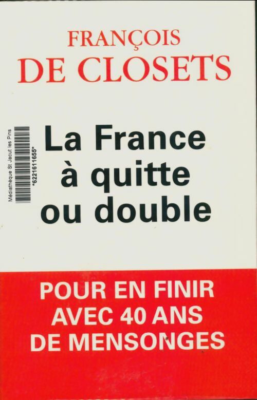 Livrenpoche : La France à quitte ou double - François De Closets - Livre