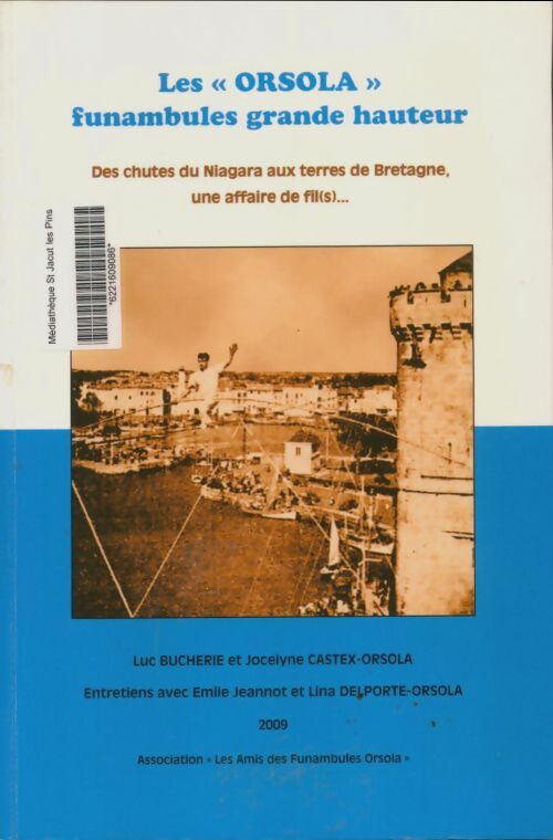 Les Orsola funambules grande hauteur - Luc Bucherie -  Amis funambules Orsola - Livre
