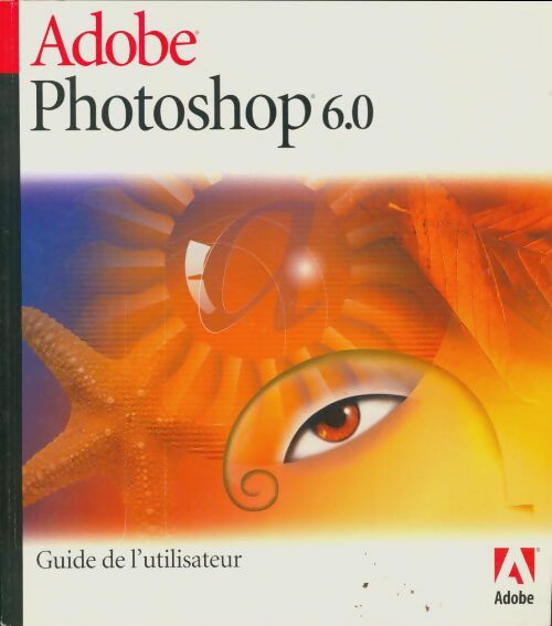 Livrenpoche : Adobe photoshop 6.0. Guide de l'utilisateur - Collectif - Livre