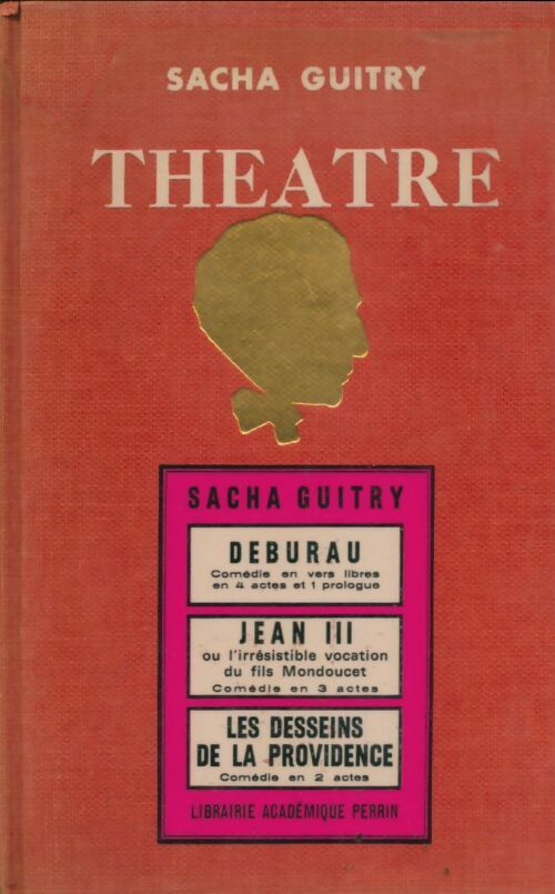 Livrenpoche : Théâtre Tome XIV : Deburau / Jean III / Les desseins de la providence - Sacha Guitry - Livre