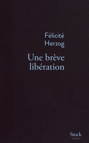 Livrenpoche : Une brève libération - Félicité Herzog - Livre