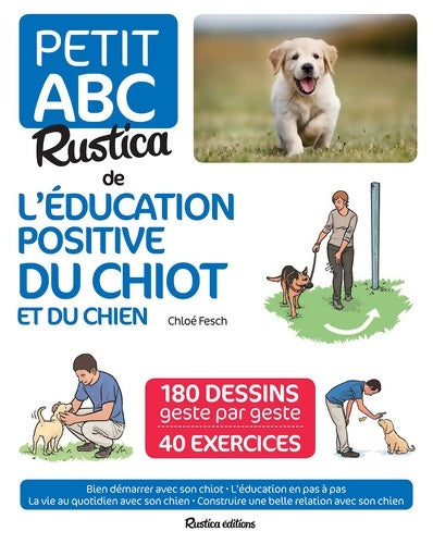 Livrenpoche : Le petit abc rustica de l'éducation positive du chiot et du chien - Chloé Fesch - Livre