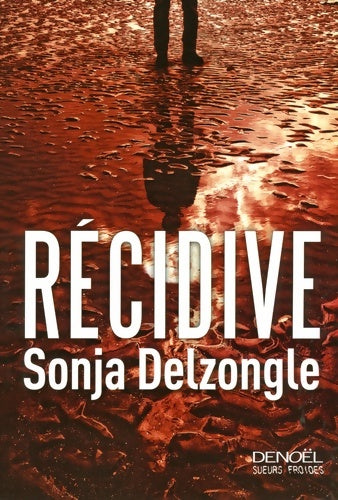 Livrenpoche : Récidive - Sonja Delzongle - Livre